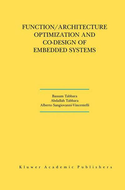 Cover for Bassam Tabbara · Function / Architecture Optimization and Co-Design of Embedded Systems - The Springer International Series in Engineering and Computer Science (Paperback Book) [Softcover reprint of the original 1st ed. 2000 edition] (2012)