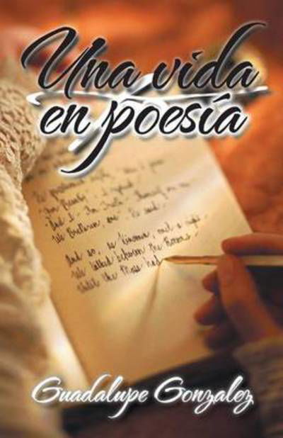 Cover for Guadalupe Gonzalez · Una Vida en Poesia (Paperback Book) (2014)