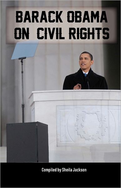 Cover for Barack Hussein Obama · Barack Obama on Civil Rights: the Most Important Speeches on Civil Rights from Our 44th President (Paperback Book) (2011)