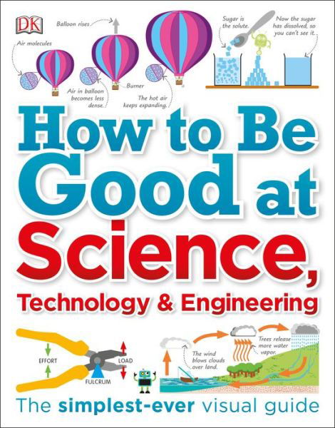 Cover for Dk · How to Be Good at Science, Technology, and Engineering (Paperback Book) (2018)