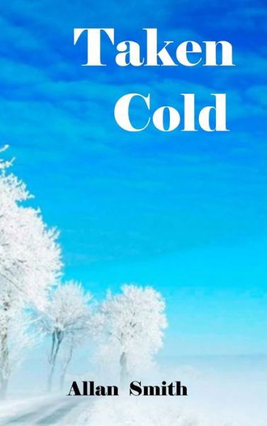 Cover for Allan Smith · Taken Cold (Book) (2022)