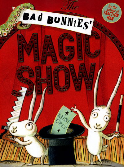 Cover for Mini Grey · The Bad Bunnies' Magic Show (Hardcover Book) (2017)