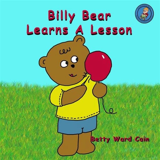 Cover for Betty Ward Cain · Billy Bear Learns a Lesson (Paperback Book) (2012)