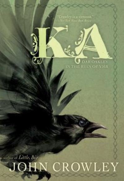 Cover for John Crowley · Ka: Dar Oakley in the Ruin of Ymr (Innbunden bok) (2017)