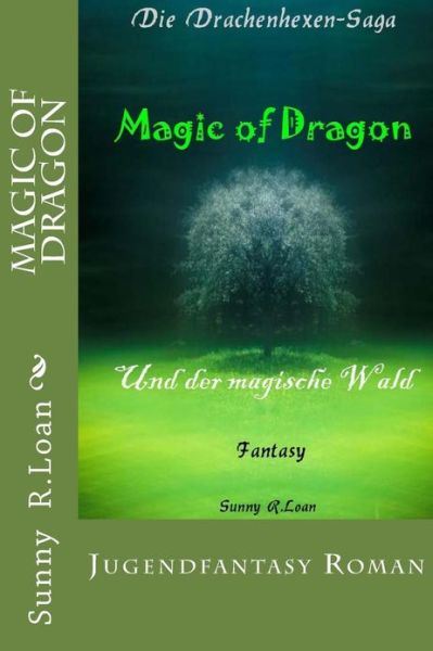 Cover for Sunny R Loan · Magic of Dragon: Und Der Magische Wald (Paperback Book) (2013)