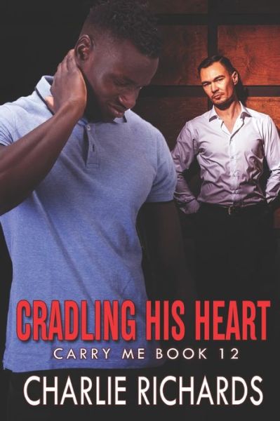 Cradling his Heart - Charlie Richards - Books - EXTASY BOOKS - 9781487419592 - February 14, 2022