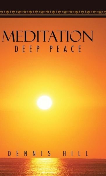 Cover for Dennis Hill · Meditation: Deep Peace (Hardcover Book) (2014)