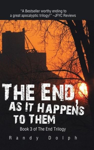 Cover for Randy Dolph · The End, as It Happens to Them (Hardcover bog) (2016)