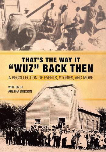 Cover for Aretha Dodson · That's the Way It Wuz Back Then: a Recollection of Events, Stories, and More (Hardcover Book) (2014)
