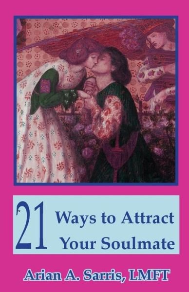 Cover for 8312 Arian a Sarris · 21 Ways to Attract Your Soulmate (Pocketbok) (2013)