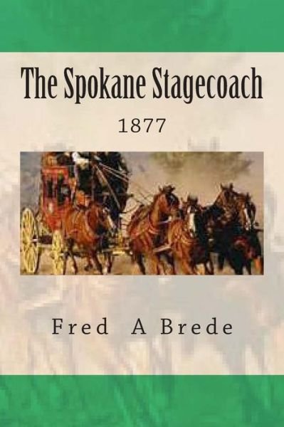 Cover for Fred a Brede · The Spokane Stagecoach (Paperback Book) (2014)