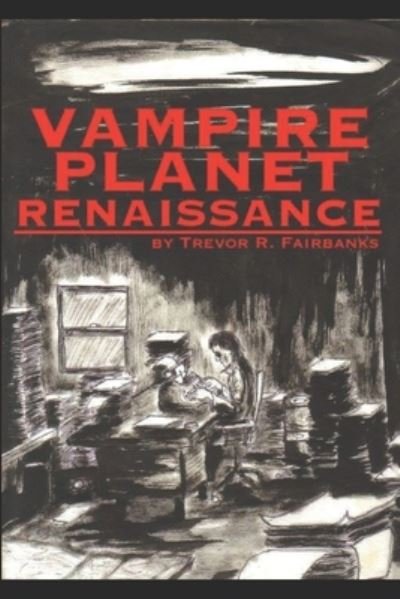 Cover for Trevor R Fairbanks · Vampire Planet Renaissance (Paperback Book) (2013)