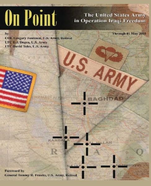 Cover for Us Army Lieutenant Colonel E J Degen · On Point: the United States Army in Operation Iraqi Freedom (Pocketbok) (2013)