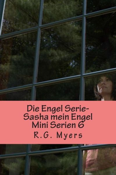 Cover for R G Myers · Die Engel Serie- Sasha Mein Engel (Paperback Book) (2014)