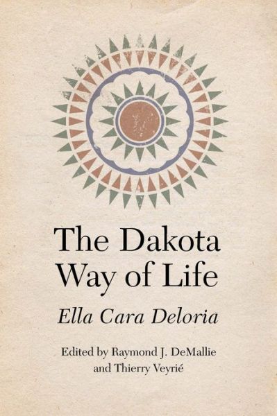 Cover for Ella Cara Deloria · The Dakota Way of Life - Studies in the Anthropology of North American Indians (Hardcover Book) (2022)