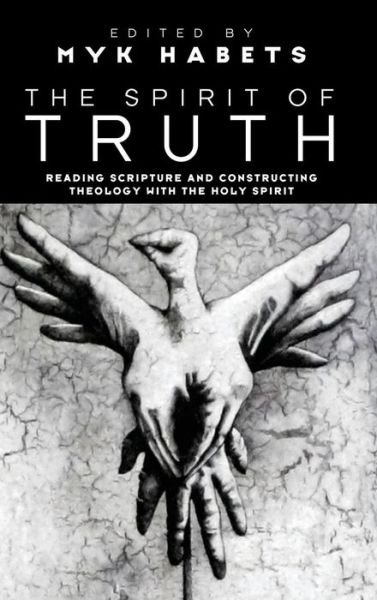 Cover for Myk Habets · The Spirit of Truth (Hardcover Book) (2010)