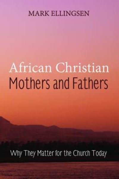Cover for Mark Ellingsen · African Christian Mothers and Fathers (Book) (2015)