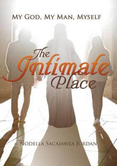 Cover for Nodella Sacajawea Jordan · The Intimate Place (Paperback Bog) (2015)