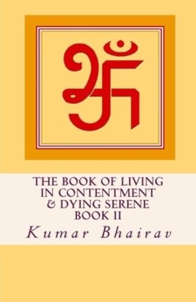 Cover for Kumar Bhairav · Living in Contentment &amp; Dying Serene (Paperback Bog) (2014)