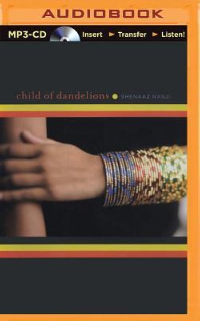 Cover for Shenaaz Nanji · Child of Dandelions (MP3-CD) (2015)