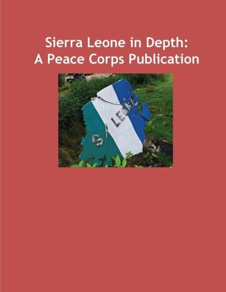 Cover for Peace Corps · Sierra Leone in Depth: a Peace Corps Publication (Taschenbuch) (2014)