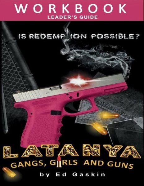 Cover for Ed Gaskin · Latanya: Gangs, Girls and Guns, Workbook &amp; Leader's Guide (Pocketbok) (2015)