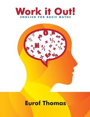 Cover for Eurof Thomas · Work It Out!: English for Basic Maths (Paperback Book) (2015)