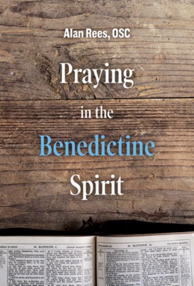 Cover for Alan Rees · Praying in the Benedictine Spirit (Paperback Book) (2020)