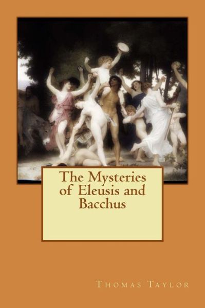 Cover for Thomas Taylor · The Mysteries of Eleusis and Bacchus (Taschenbuch) (2015)