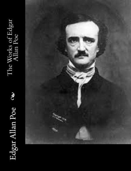 The Works of Edgar Allan Poe - Edgar Allan Poe - Livros - Createspace - 9781514858592 - 7 de julho de 2015