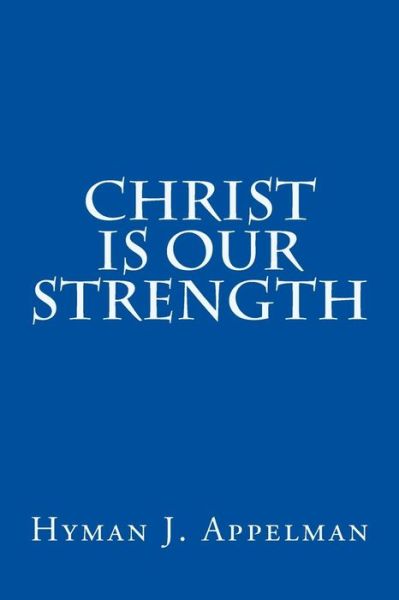 Cover for Hyman J Appelman · Christ is Our Strength (Paperback Book) (2015)