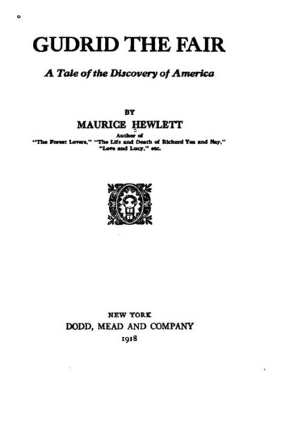 Gudrid the Fair, a tale of the discovery of America - Maurice Hewlett - Books - Createspace Independent Publishing Platf - 9781519671592 - December 3, 2015