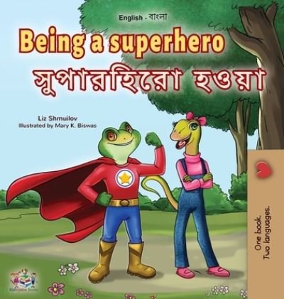 Cover for Liz Shmuilov · Being a Superhero (English Bengali Bilingual Children's Book) (Hardcover bog) (2022)