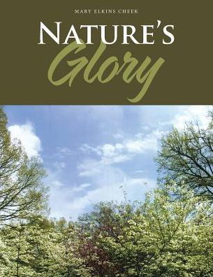 Mary Elkins Cheek · Nature's Glory (Paperback Book) (2017)