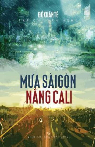 Mua Saigon, Nang Cali - Te Xuan Do - Books - Createspace Independent Publishing Platf - 9781539330592 - October 3, 2016