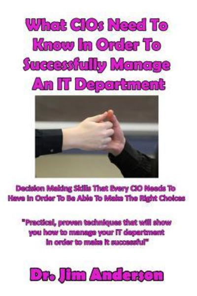 Cover for Jim Anderson · What Cios Need to Know in Order to Successfully Manage an It Department (Paperback Book) (2016)