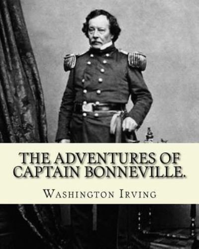 Cover for Washington Irving · The Adventures of Captain Bonneville. By (Paperback Bog) (2016)