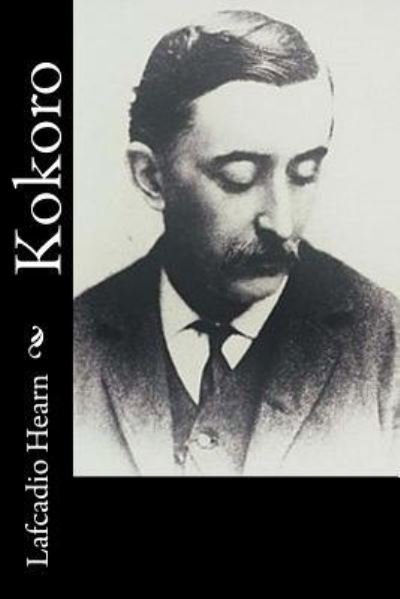 Cover for Lafcadio Hearn · Kokoro (Paperback Book) (2016)