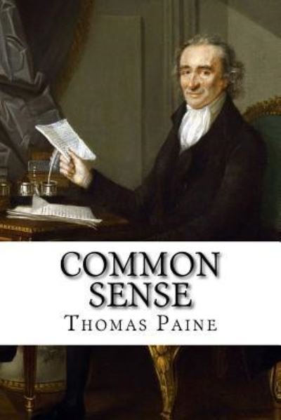 Common Sense Thomas Paine - Thomas Paine - Livros - Createspace Independent Publishing Platf - 9781541252592 - 22 de dezembro de 2016