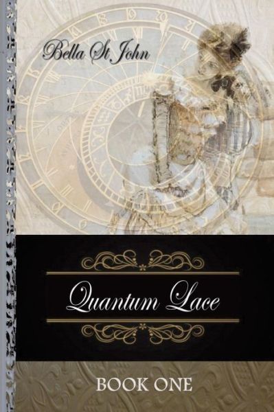 Cover for Leigh (Bella) St John · Quantum Lace Book One (Paperback Book) (2017)