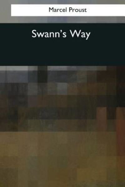 Swann's Way - Marcel Proust - Libros - Createspace Independent Publishing Platf - 9781544602592 - 26 de marzo de 2017
