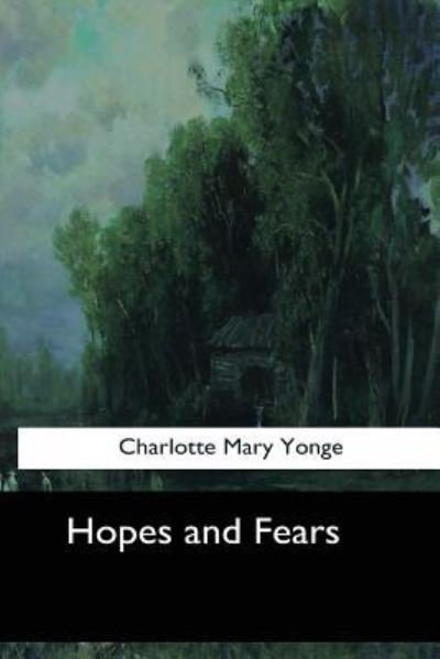Cover for Charlotte Mary Yonge · Hopes and Fears (Paperback Book) (2017)