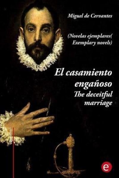 Cover for Miguel de Cervantes · El casamiento enganoso / The deceitful marriage (Paperback Book) (2017)
