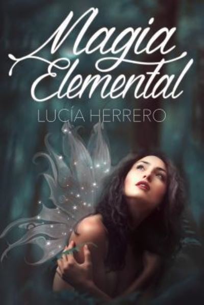 Cover for Lucia Herrero · Magia elemental (Paperback Book) (2017)