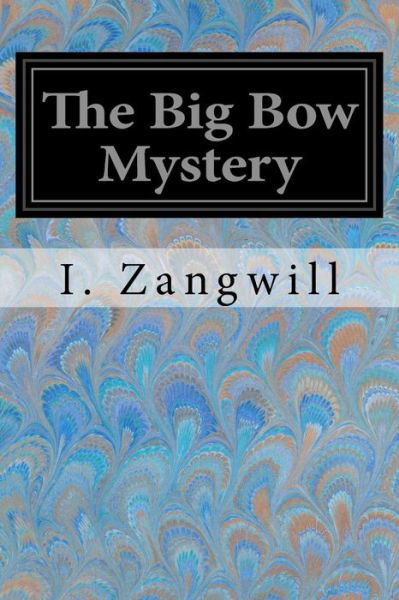 Cover for I Zangwill · The Big Bow Mystery (Paperback Bog) (2017)