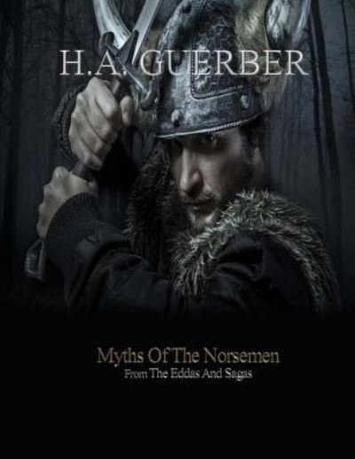 Cover for H A Guerber · Myths of the Norsemen (Paperback Book) (2017)