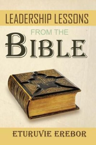 Cover for Eturuvie Erebor · Leadership Lessons from the Bible (Taschenbuch) (2017)