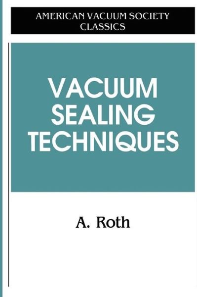 Cover for A. Roth · Vacuum Sealing Techniques (Bog) (1997)