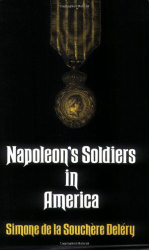 Cover for Simone De La Souchére Deléry · Napoleon's Soldiers in America (Paperback Book) (1998)