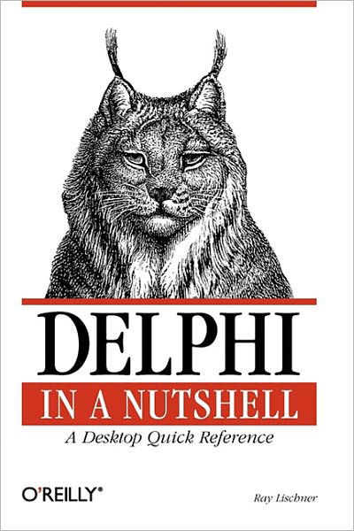 Delphi in a Nutshell - Ray Lischner - Kirjat - O'Reilly Media - 9781565926592 - tiistai 25. huhtikuuta 2000